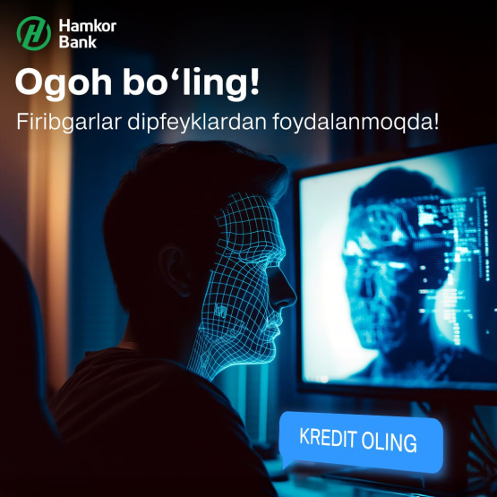 Ehtiyot bo‘ling: firibgarlar dipfeyklardan foydalanmoqda!