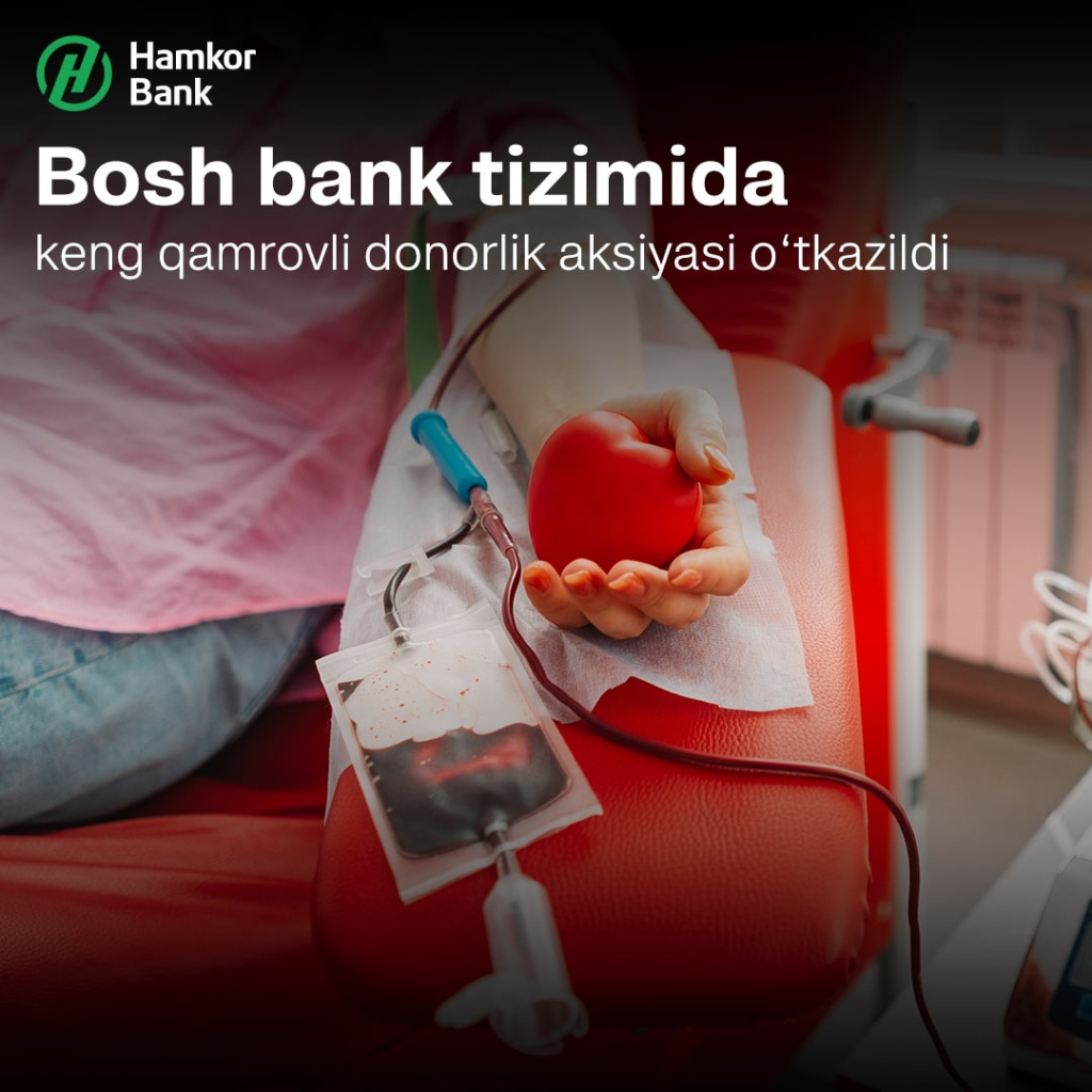 Bosh bank tizimida keng qamrovli donorlik aksiyasi o‘tkazildi